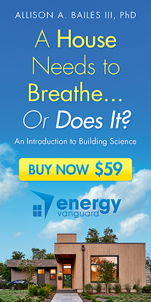 A House Needs to Breathe...Or Does It? by Allison A. Bailes III, PhD