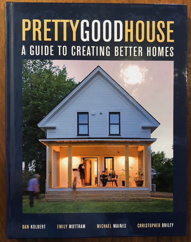 Pretty Good House by Dan Kolbert, Emily Mottram, Mike Maines, & Christopher Briley